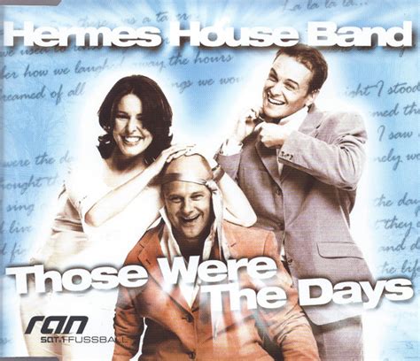 those were the days hermes house band lyrics|THOSE WERE THE DAYS Lyrics .